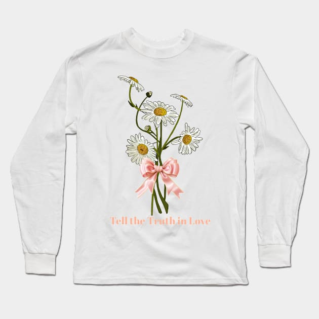 Tell the Truth in Love Long Sleeve T-Shirt by crandalldesigns